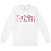 White Oceans Deep My Faith Will Stand Long Sleeve Tee - Bettercallsaul
