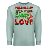 Seafoam pharmacist do it with care and love christmas Premium Sweatshirt - FaDigitalArtStudio