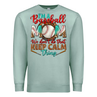 I'm A Baseball Mom We Don't Do That Premium Sweatshirt | Teevron