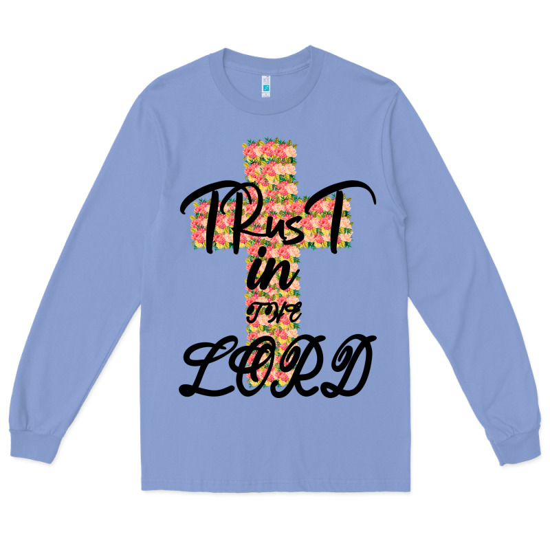 Trust In The Lord Long Sleeve Tee by Bettercallsaul | Teevron