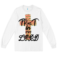 White Trust In The Lord Long Sleeve Tee - Bettercallsaul
