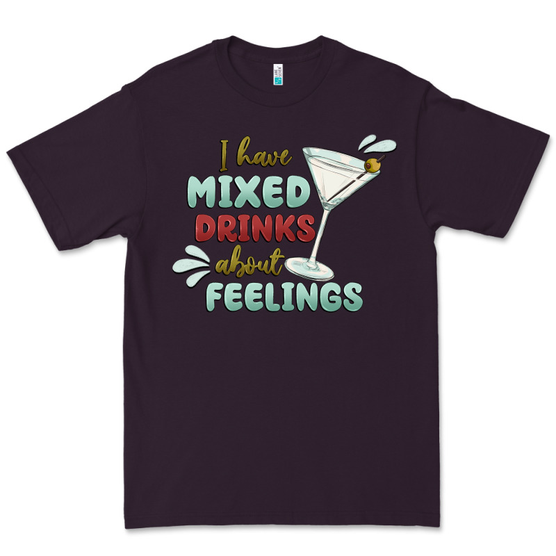 I Have Mixed Drinks About Feeling Premium Tee by MaliasSmallBusiness | Teevron