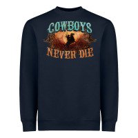 Navy Cowboys never die Heavyweight Sweatshirt - HowdyJamesFarm