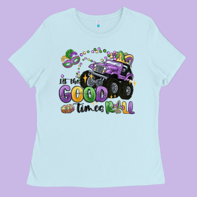 Let The Good Times Roll Ladies Tee Designed By Maliassmallbusiness