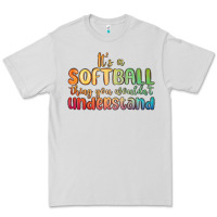 Dove Grey it s a softball thing you wouldn t understand Premium Tee - MaliasSmallBusiness