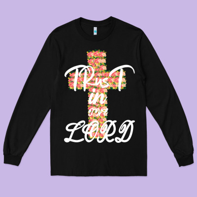Trust In The Lord Long Sleeve Tee Designed By Bettercallsaul