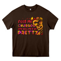 Chocolate Brown feed me churros and tell me i am pretty Heavy Core Tee - AdoDesignShop