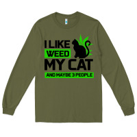 Army Green Cat Weed I Like My Cat Gift Long Sleeve Tee - Bettercallsaul