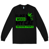 Black Cat Weed I Like My Cat Gift Long Sleeve Tee - Bettercallsaul