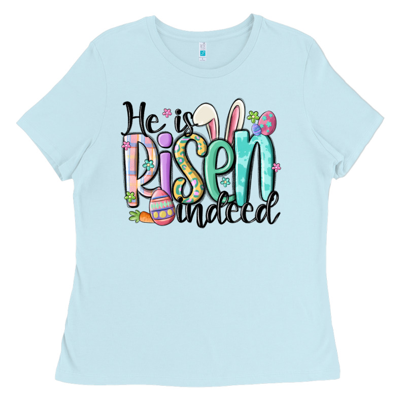 He Is Risen Indeed Ladies Tee by MaliasSmallBusiness | Teevron