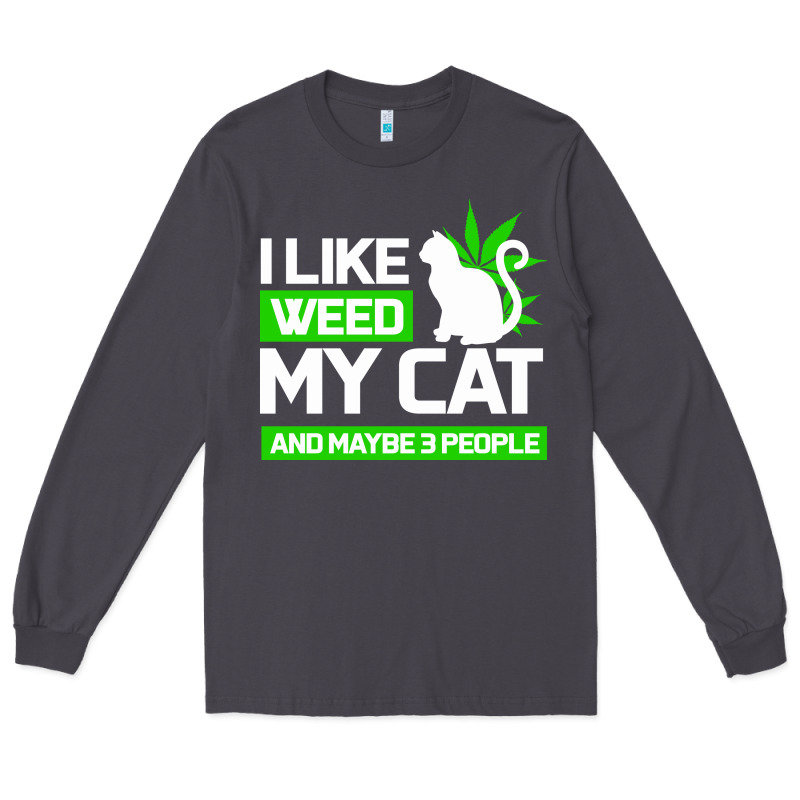 Cat Weed I Like My Cat Gift Long Sleeve Tee by Bettercallsaul | Teevron