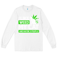 White Cat Weed I Like My Cat Gift Long Sleeve Tee - Bettercallsaul