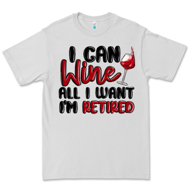 I Can Wine All I Want Lm Retired Premium Tee by MaliasSmallBusiness | Teevron