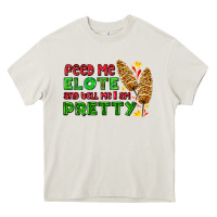 Cream feed me elote and tell me i am pretty Heavy Core Tee - AdoDesignShop