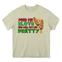 Mossy feed me elote and tell me i am pretty Heavy Core Tee - AdoDesignShop