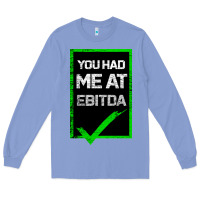 Colony Blue You Had Me At Ebitda Long Sleeve Tee - Bettercallsaul