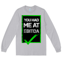 Moon Dust You Had Me At Ebitda Long Sleeve Tee - Bettercallsaul