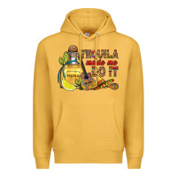 Mustard tequila made me do it Premium Hoodie - RanaPortraitStore