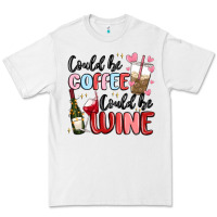 White could be coffee could be wine Premium Tee - MaliasSmallBusiness