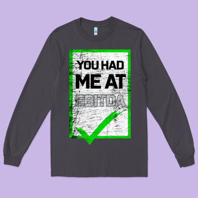 You Had Me At Ebitda Long Sleeve Tee Designed By Bettercallsaul