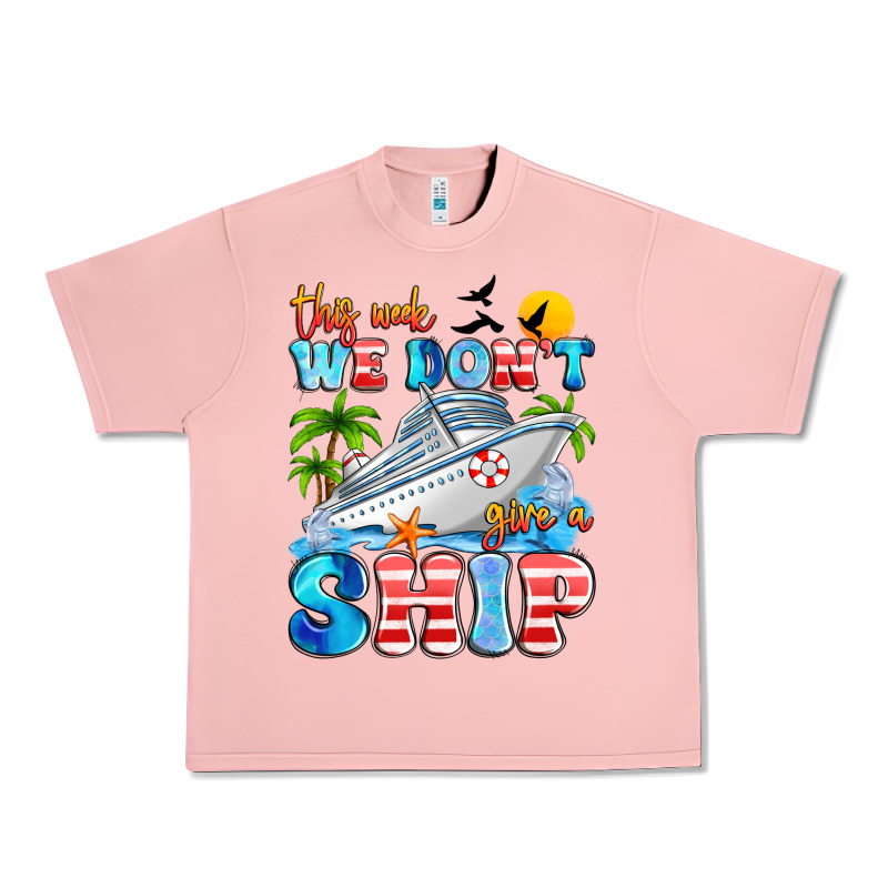 This Week We Don't Give A Ship Urban Heavy Tee by Artiststas | Teevron