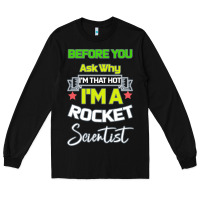 Black Rocket Scientist Why I m Hot Gift Long Sleeve Tee - Bettercallsaul