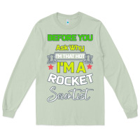 Matcha Rocket Scientist Why I m Hot Gift Long Sleeve Tee - Bettercallsaul