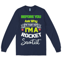 Navy Rocket Scientist Why I m Hot Gift Long Sleeve Tee - Bettercallsaul