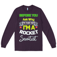 Plum Rocket Scientist Why I m Hot Gift Long Sleeve Tee - Bettercallsaul