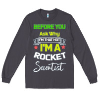 Smoke Rocket Scientist Why I m Hot Gift Long Sleeve Tee - Bettercallsaul