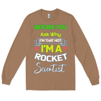 Toasted Coconut Rocket Scientist Why I m Hot Gift Long Sleeve Tee - Bettercallsaul