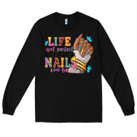 Black Life isn't perfect but your nails can be Long Sleeve Tee - RanaPortraitStore