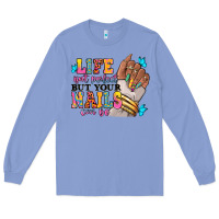Colony Blue Life isn't perfect but your nails can be Long Sleeve Tee - RanaPortraitStore