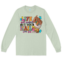 Life Isn't Perfect But Your Nails Can Be Long Sleeve Tee | Teevron