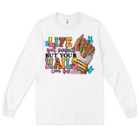 White Life isn't perfect but your nails can be Long Sleeve Tee - RanaPortraitStore