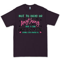 Plum not to brag or anything but i can forget what im d Premium Tee - MaliasSmallBusiness