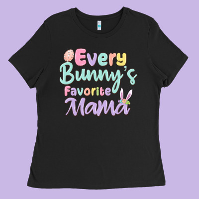Every Bunny's Favorite Mama Ladies Tee Designed By Maliassmallbusiness