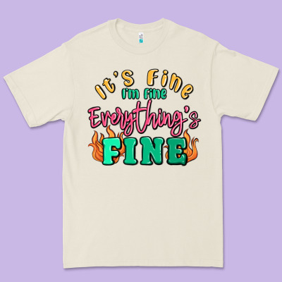 Its Fine Im Dine Everythings Fine Premium Tee Designed By Maliassmallbusiness