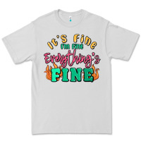 Dove Grey its fine im dine everythings fine Premium Tee - MaliasSmallBusiness