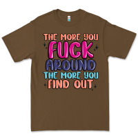 Cacao the more you fuck around the more you find out Premium Tee - MaliasSmallBusiness