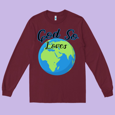 God So Loves Long Sleeve Tee Designed By Bettercallsaul