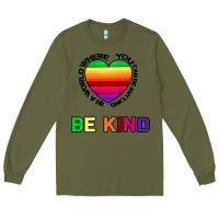 Army Green In A World Where You Can Be Anything Be Kind Long Sleeve Tee - Bettercallsaul