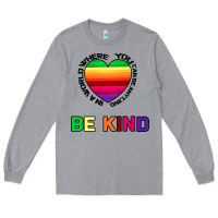 Heather Grey In A World Where You Can Be Anything Be Kind Long Sleeve Tee - Bettercallsaul