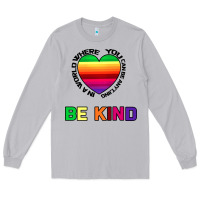 Moon Dust In A World Where You Can Be Anything Be Kind Long Sleeve Tee - Bettercallsaul