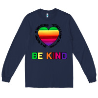 Navy In A World Where You Can Be Anything Be Kind Long Sleeve Tee - Bettercallsaul