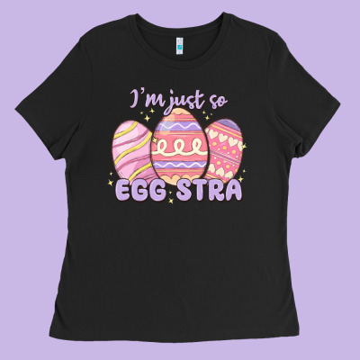I'm Just So Egg Stra Ladies Tee Designed By Maliassmallbusiness