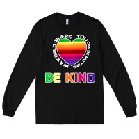 Black In A World Where You Can Be Anything Be Kind Shirt Long Sleeve Tee - Bettercallsaul