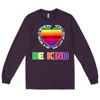 Plum In A World Where You Can Be Anything Be Kind Shirt Long Sleeve Tee - Bettercallsaul