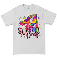 Support Drag Pride Premium Tee | Teevron