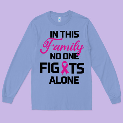 In This Family No One Fights Alone Long Sleeve Tee Designed By Bettercallsaul